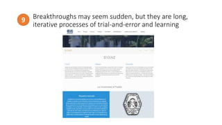 Breakthroughs may seem sudden, but they are long,
iterative processes of trial-and-error and learning
9
http://www.todayonline.com/
 