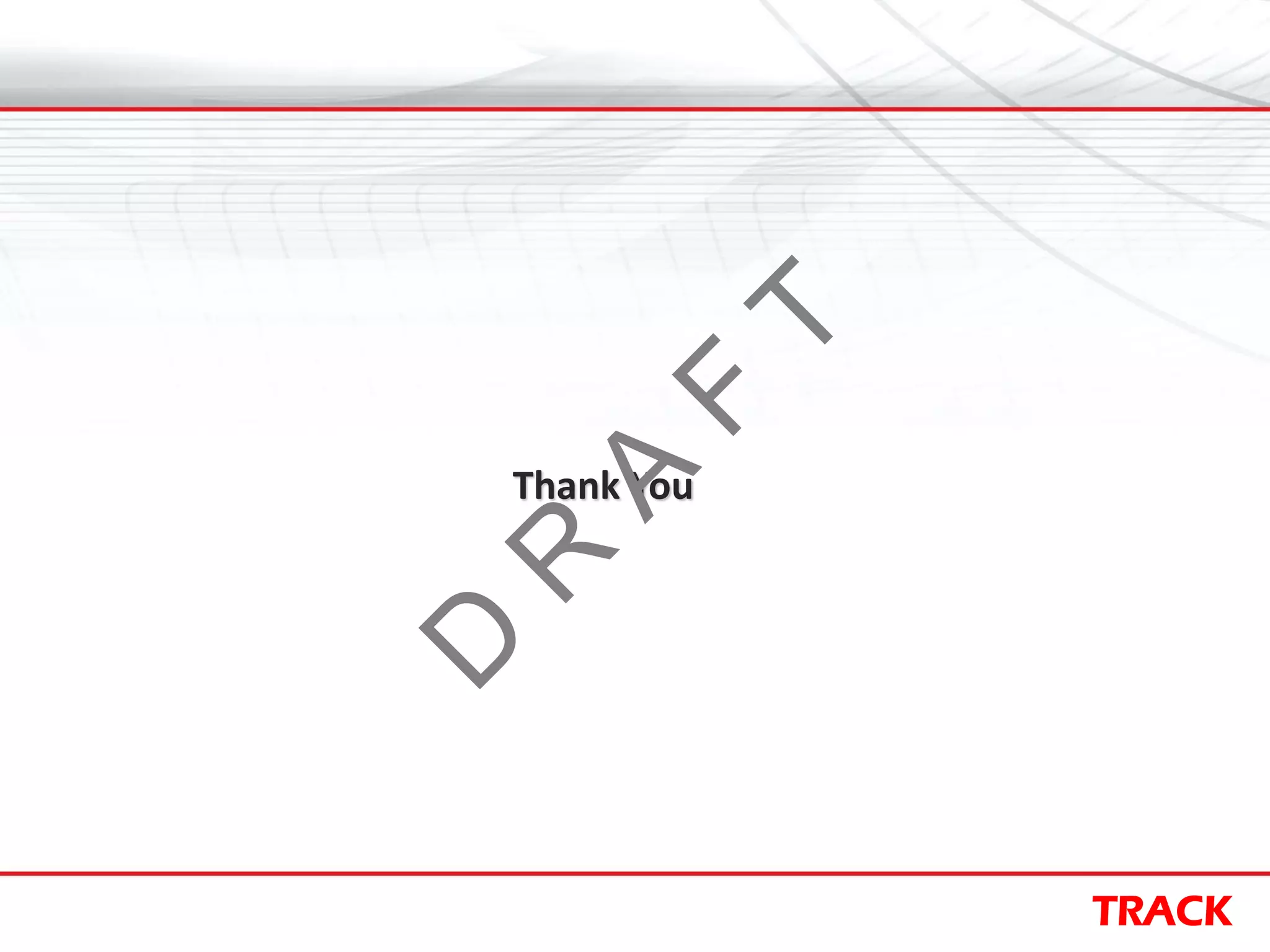TRACK
Thank You
D
R
A
F
T
 