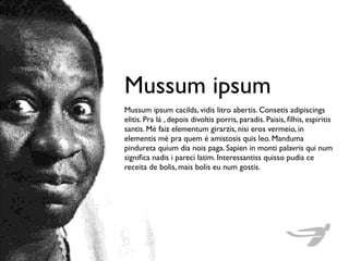 Mussum ipsum cacilds, vidis litro abertis. Consetis adipiscings
elitis. Pra lá , depois divoltis porris, paradis. Paisis, ﬁlhis, espiritis
santis. Mé faiz elementum girarzis, nisi eros vermeio, in
elementis mé pra quem é amistosis quis leo. Manduma
pindureta quium dia nois paga. Sapien in monti palavris qui num
signiﬁca nadis i pareci latim. Interessantiss quisso pudia ce
receita de bolis, mais bolis eu num gostis.
Mussum ipsum
 