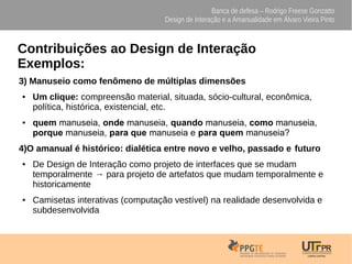 Banca de defesa – Rodrigo Freese Gonzatto
Design de Interação e a Amanualidade em Álvaro Vieira Pinto
Contribuições ao Des...