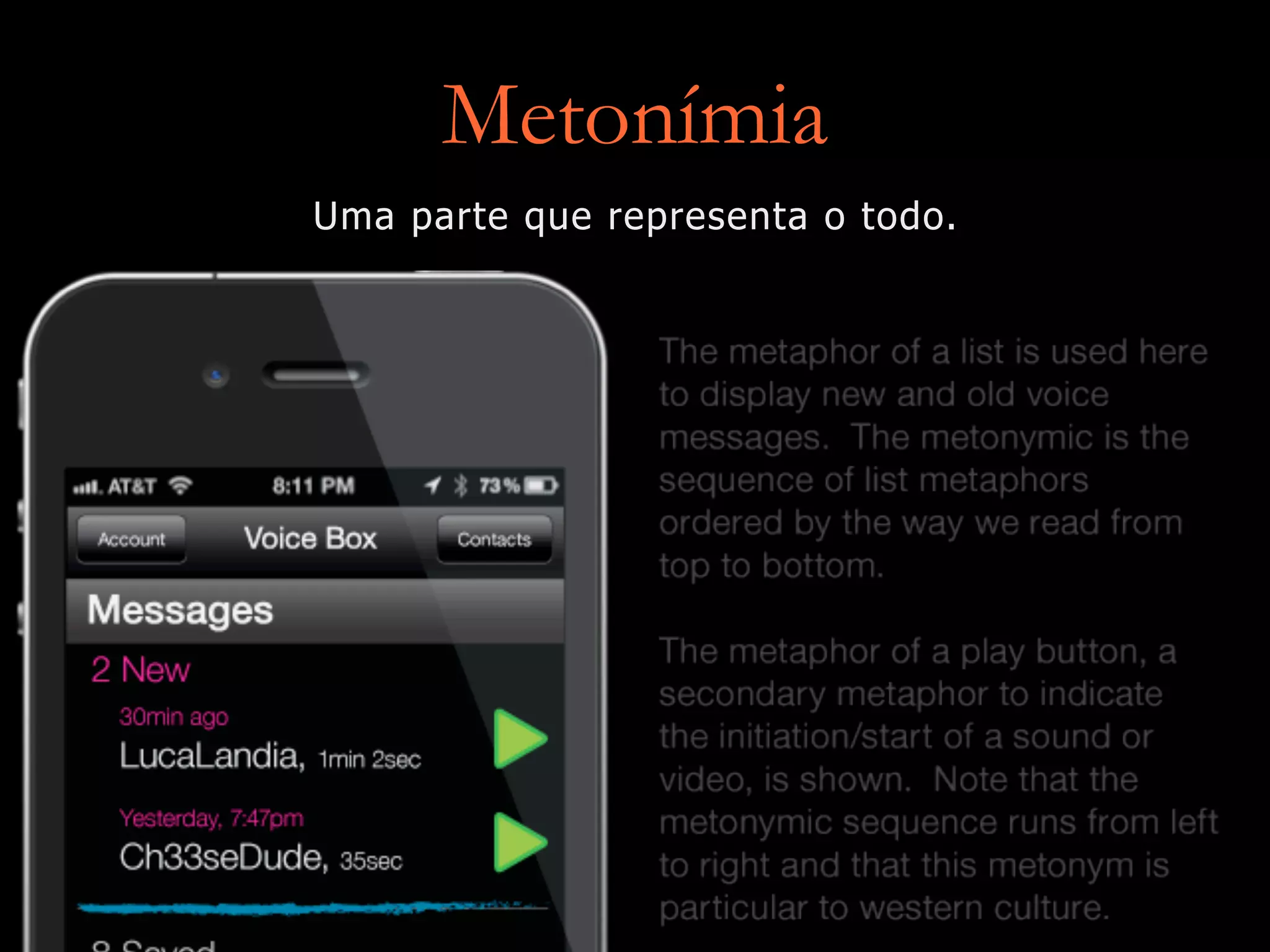 Metonímia
Uma parte que representa o todo.
 