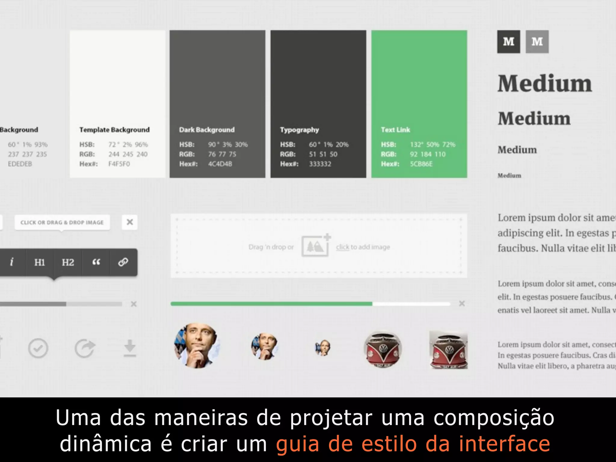 Uma das maneiras de projetar uma composição
dinâmica é criar um guia de estilo da interface
 