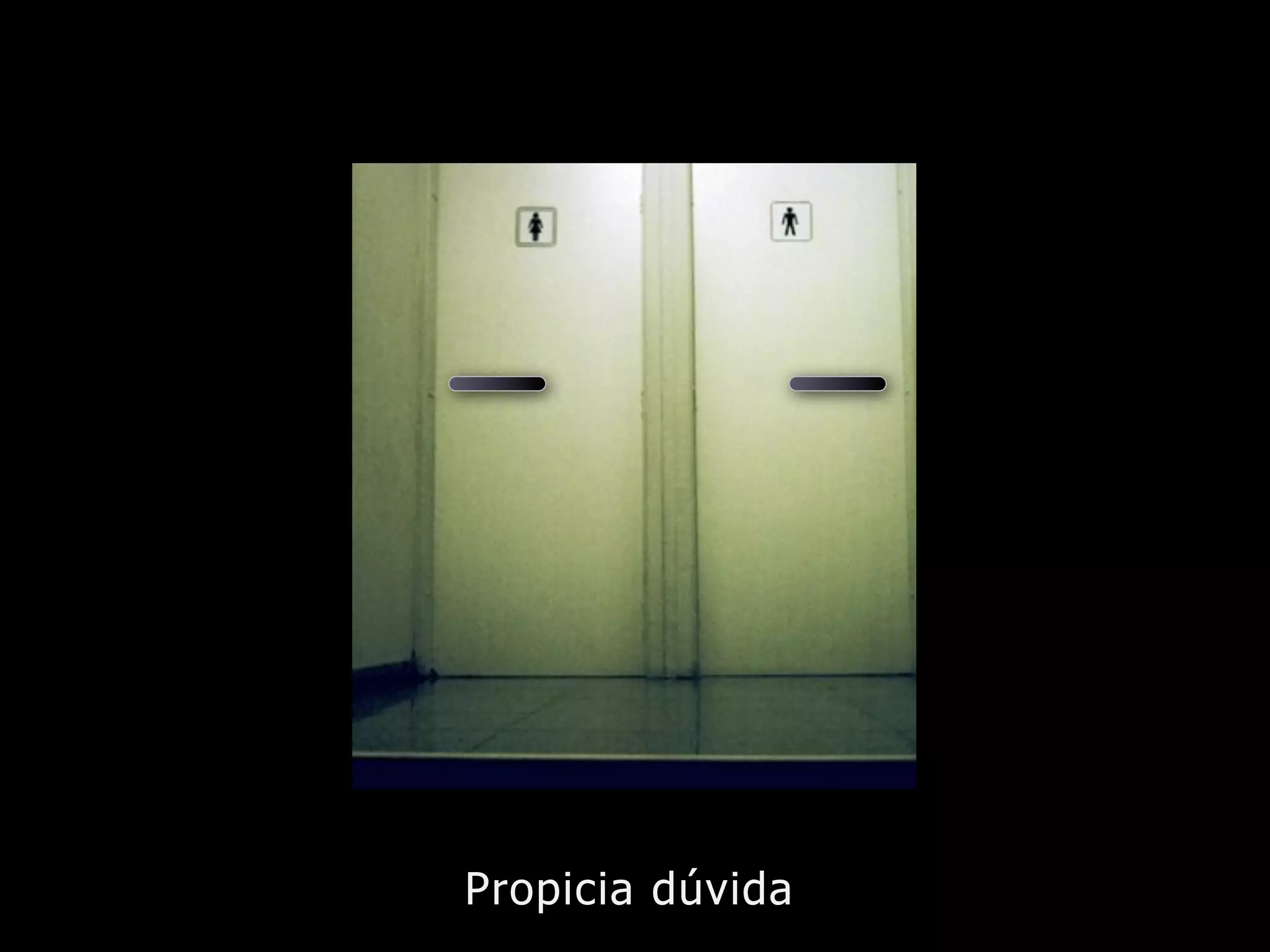Propicia dúvida
 