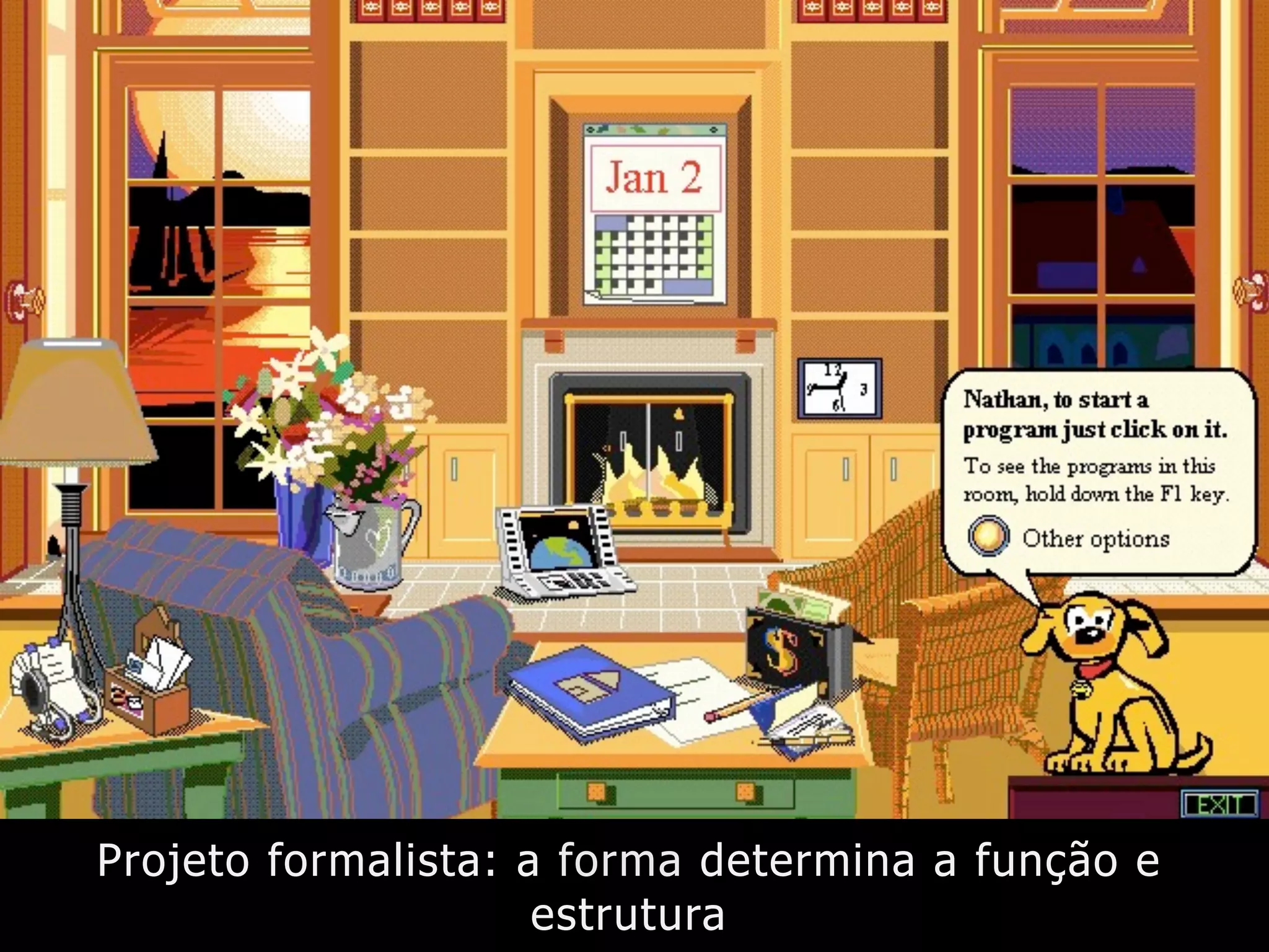 Projeto formalista: a forma determina a função e
estrutura
 