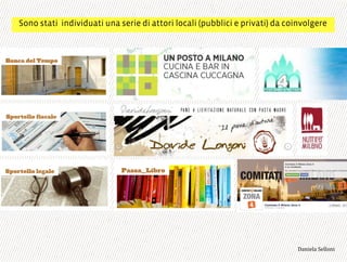 Sono stati individuati una serie di attori locali (pubblici e privati) da coinvolgere
3,+%"1,'!"110+%:
 