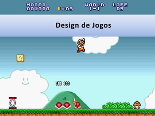 UC: Design de Jogos | Inst. Esp. Tales Bündchen Záccaro de Oliveira
 