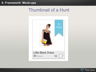 6. Framework: Mock-ups




    Personal
     Profile




                         The Hunt
 