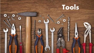 Tools
 