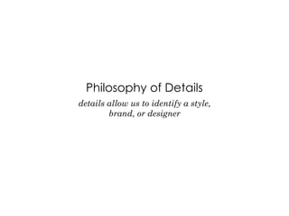 Design is in the Details