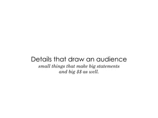 Design is in the Details