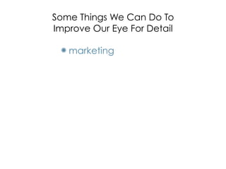 Design is in the Details