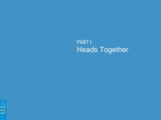 PART I

Heads Together

 