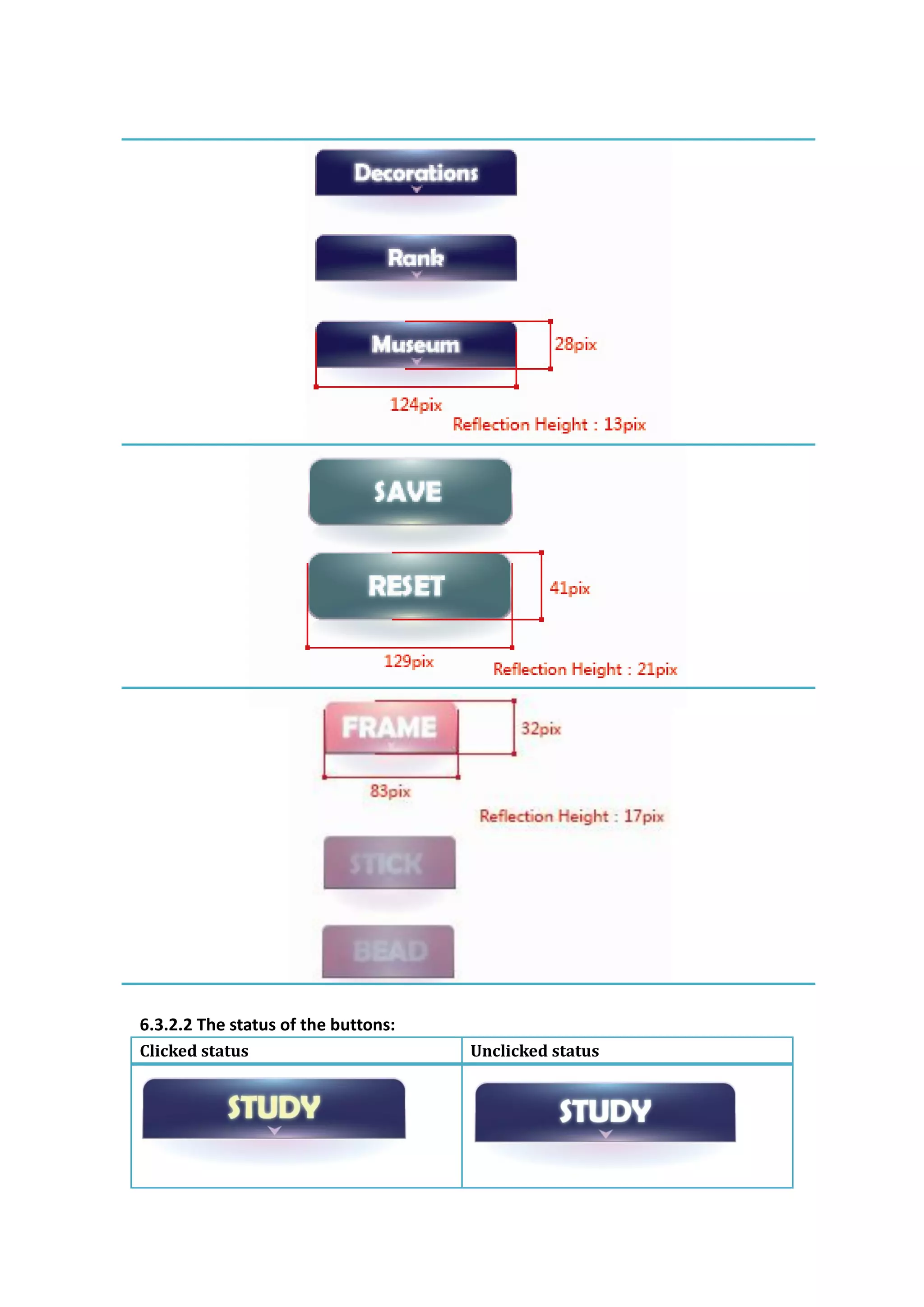 6.3.2.2 The status of the buttons:
Clicked status                       Unclicked status
 