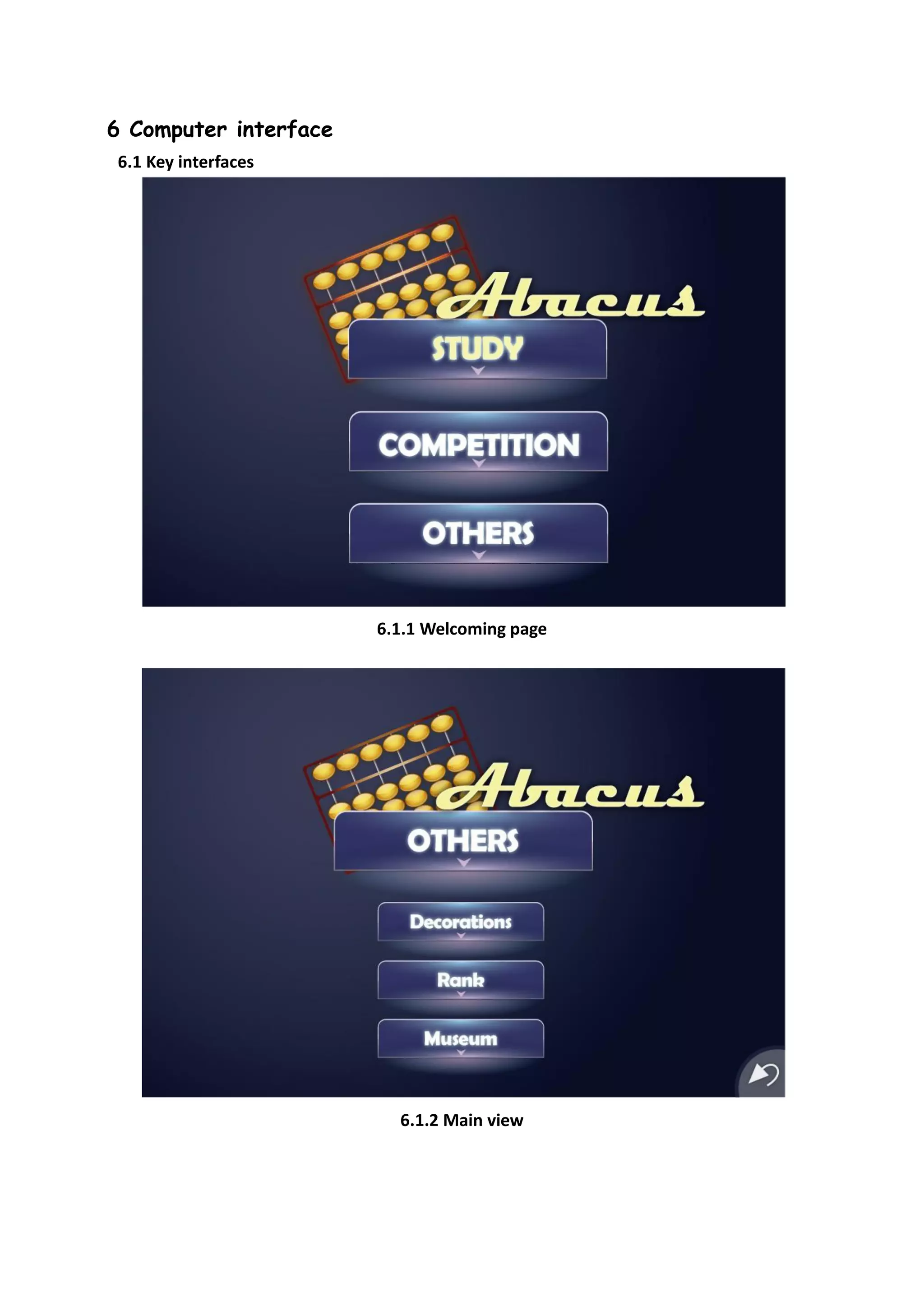 6 Computer interface
6.1 Key interfaces




                       6.1.1 Welcoming page




                         6.1.2 Main view
 