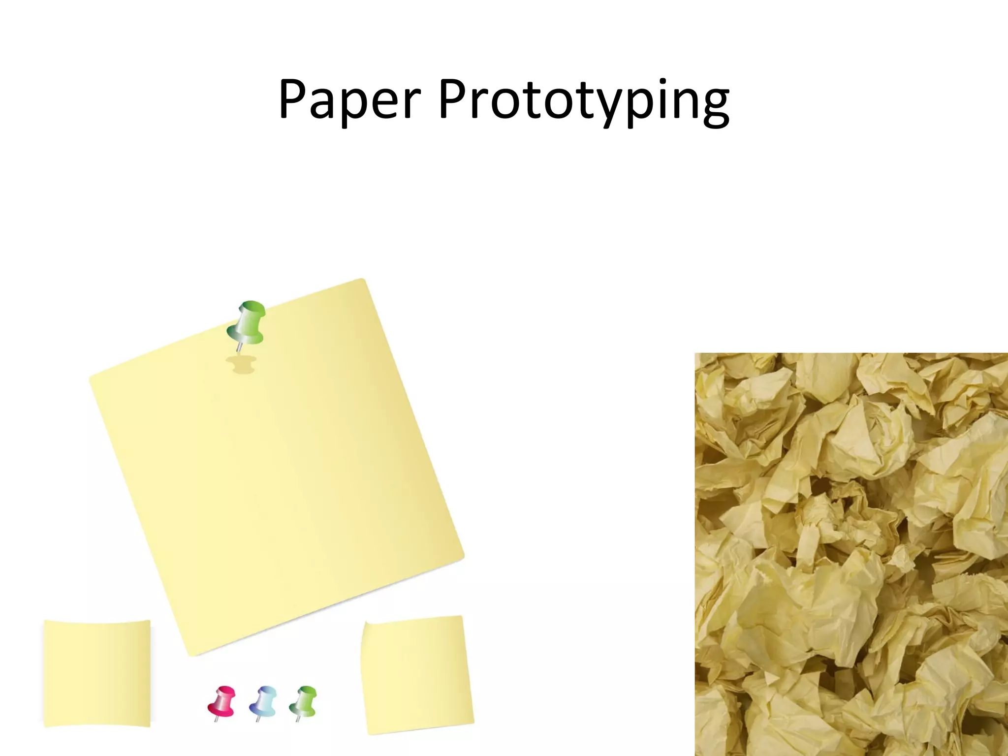 Paper Prototyping
 