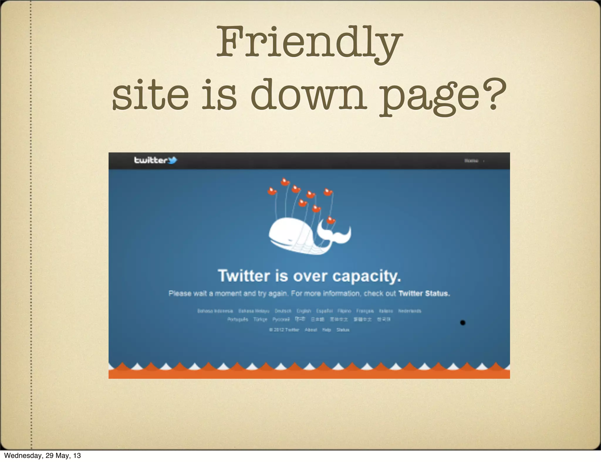 Friendly
site is down page?
Wednesday, 29 May, 13
 