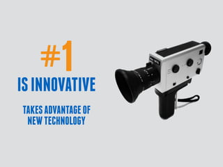 #1ISINNOVATIVE
 
TAKESADVANTAGEOF 
NEWTECHNOLOGY
 