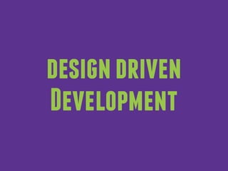 designdriven
Development
 