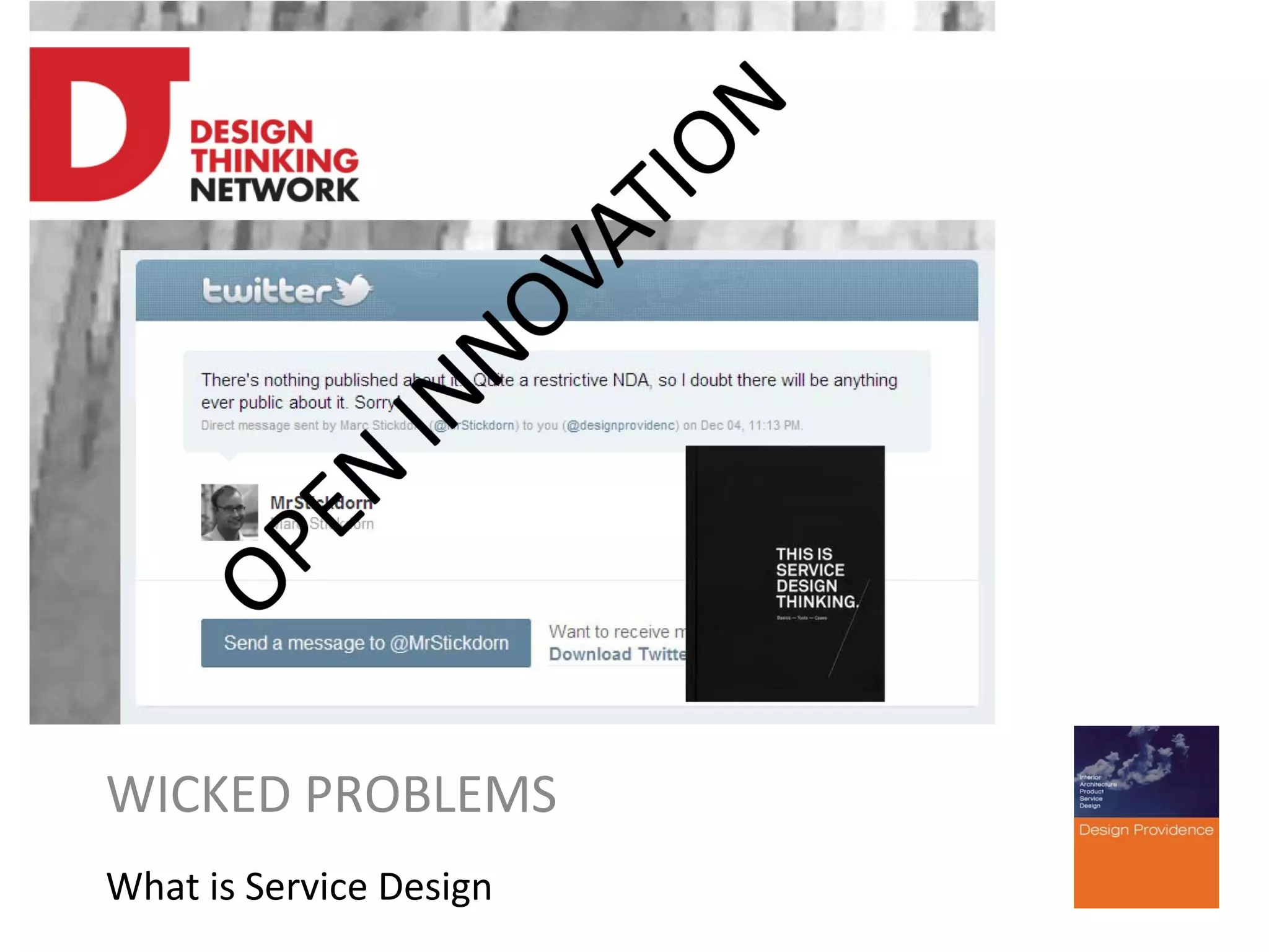 WICKED PROBLEMS
What is Service Design

 