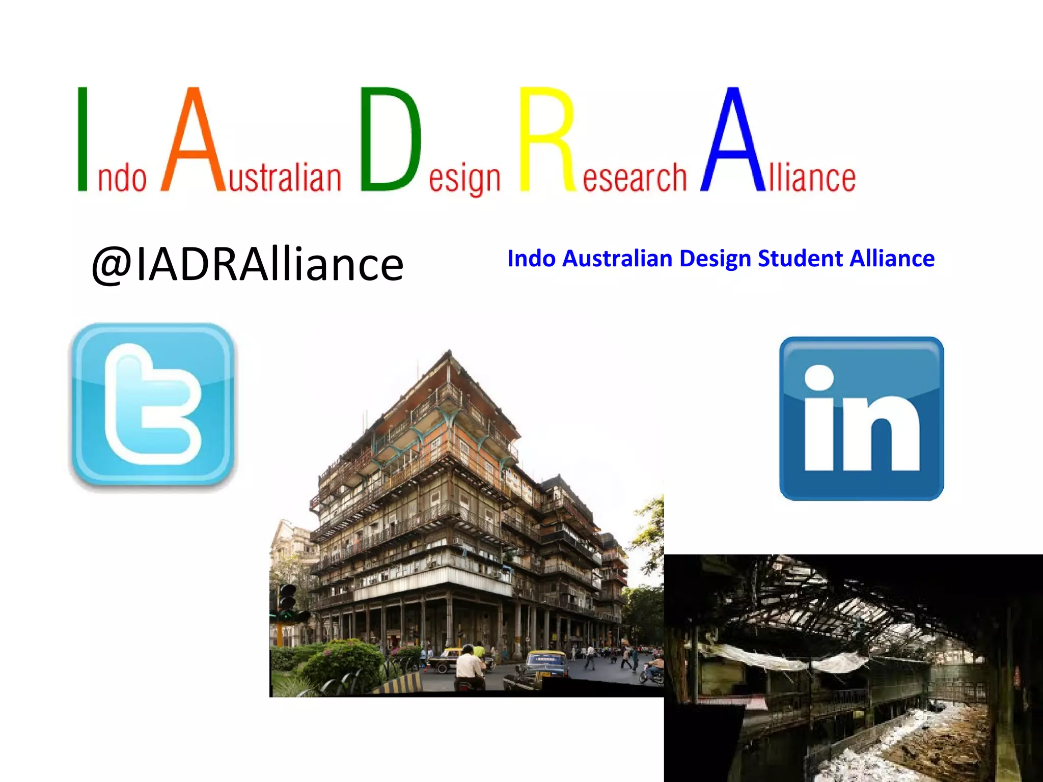 @IADRAlliance

Indo Australian Design Student Alliance

Watson’s Hotel, Mumbai

 