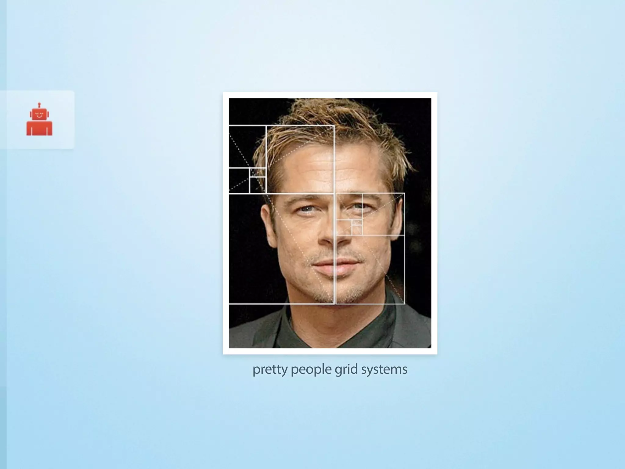 pretty people grid systems
 