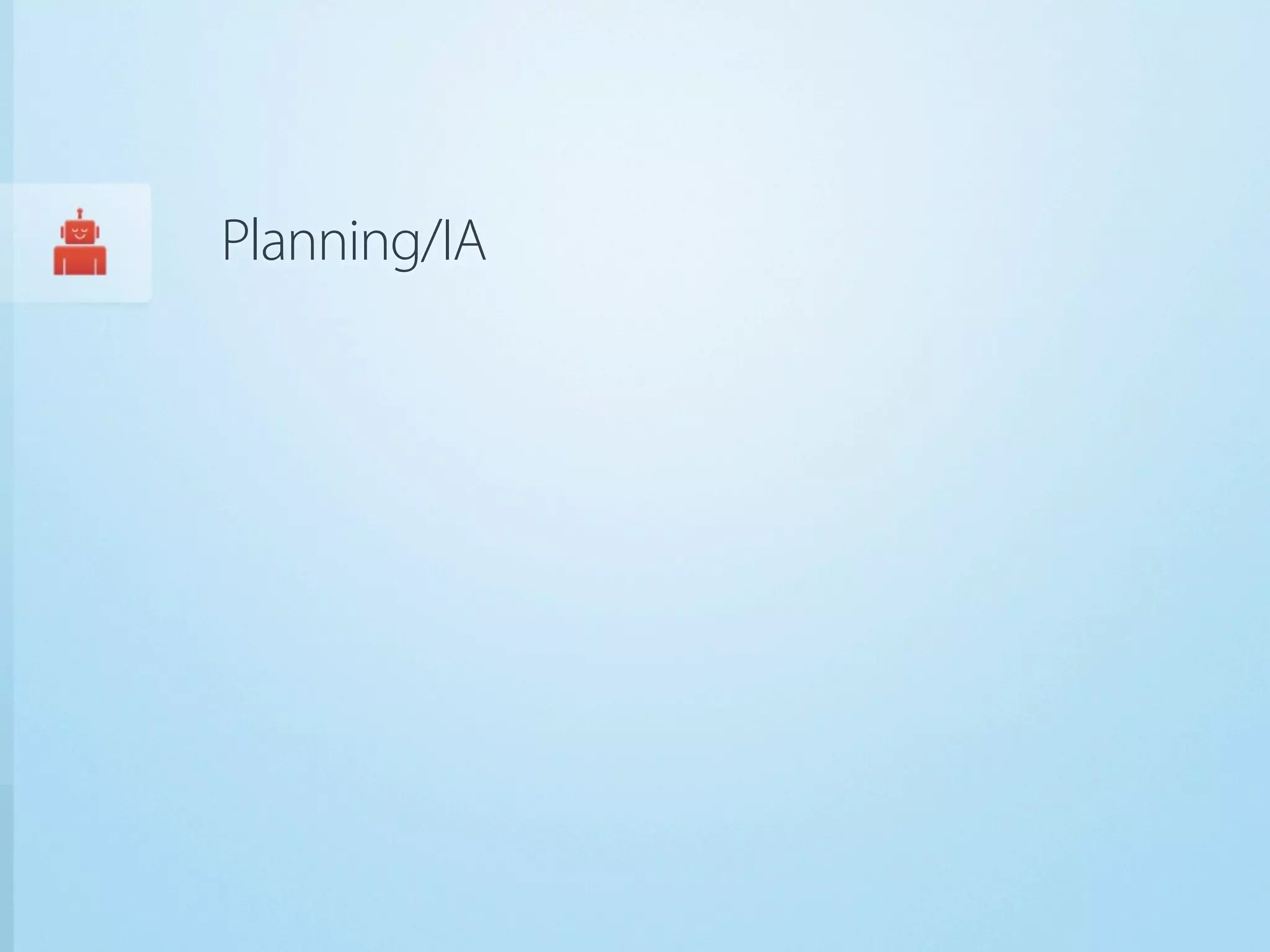 Planning/IA
 