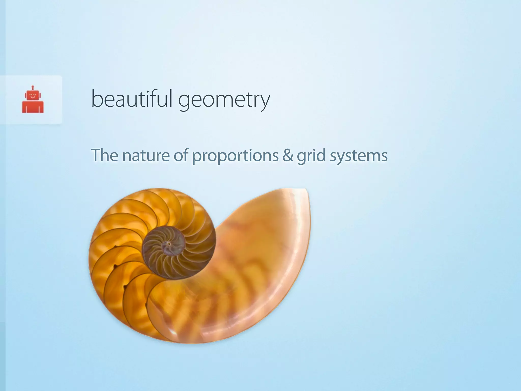 beautiful geometry

The nature of proportions & grid systems
 