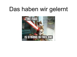 Das haben wir gelernt
 