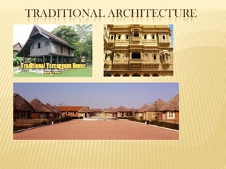 TRADITIONAL ARCHITECTURE
 