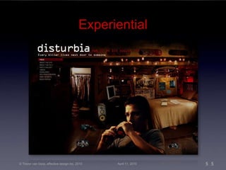 Experiential © Trevor van Gorp, affective design inc. 2010 April 11, 2010 