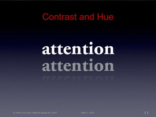Contrast and Hue © Trevor van Gorp, affective design inc. 2010 April 11, 2010 