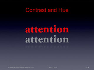 Contrast and Hue © Trevor van Gorp, affective design inc. 2010 April 11, 2010 