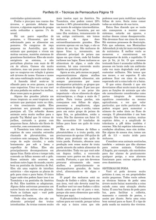 Panfleto IX – Técnicas de Permacultura Página 19
controladas quimicamente.
Ponha o pica-pau nas cascas das
árvores, e garnizés debaixo das
árvores, e algumas espécies de pragas
serão reduzidas a apenas 1% do
usual.
Há um porco específico de
pomares, o Gloucester, que foi
selecionado para se alimentar em
pomares. Os cangurus de raça
pequena na Austrália, que são
animais que pastejam e vivem em
moitas escuras, mantém sistemas de
gramíneas fantásticos. Eles são muito
amigáveis ao sistema, e não
perturbam plantas com mais de 60
cm de altura. Gansos são muito
similares, mas um pouco mais duros
que os cangurus em relação à grama
sob árvores de nozes. Gansos e nozes
são uma combinação muito antiga.
A fazenda ideal: sente-se lá
olhando para os seus gansos, e para
suas nogueiras. Uma vez ao ano você
dá uma podada em ambos (ou melhor,
duas vezes para os gansos).
Alguns dos grandes jabutis em
áreas tropicais ou semi-tropicais são
animais que pastejam rente ao chão,
e têm crescimento rápido. Eles
pisoteiam seu gramado enquanto
pastejam ali. Um rebanho desses
animais seria muito melhor para o
grande Taj Mahal que 34 viúvas de
joelhos, cortando a grama com
pequenas facas. Jabutis são fáceis de
controlar, com cercamento mínimo.
A Tasmânia tem talvez umas 60
espécies de uma coisinha estranha
chamada de phreatoicídeo, um
crustáceo sem carapaça. Ele tem um
corpo de seção circular, e anda
lentamente por sob a lama e
superfície de folhas. Eles são
principalmente decompositores em
águas frias. Estão ativos o tempo todo,
comendo as folhas mesmo sob o gelo.
Esses animais não ocorrem em
nenhum outro lugar do mundo, exceto
bem na pontinha da América do Sul.
Eles são uma espécie de interface
antártica – eles seguem as placas de
gelo para cima e para baixo. O único
lugar onde eles podem fazer isso é na
Tasmânia e na pontinha da América
do Sul. Eles também se adaptaram.
Alguns deles estiveram presentes em
outros locais em outras eras glaciais.
Vocês os tinham aqui – você pode
encontrar os fósseis.
Onde eles existem, eles são um
alimento principal das trutas
introduzidas. As trutas comem muito
mais insetos aqui na América. Na
Tasmânia, elas podem comer 20%
insetos e 80% phreatoicídeo, pulando
um monte de estágios intermediários.
De novo, na Tasmânia, por ser
uma ilha oceânica, remanescente de
um antigo continente, nós temos
moluscos de água doce
extraordinariamente grandes. Eles
ocorrem apenas em um lago, e são os
únicos do seu tipo. São moluscos de
águas frias e, novamente, um
alimento principal de peixes nas
águas em que vivem, onde há fundos
rochosos nos lagos. Esses moluscos se
alimentam de algas, e onde eles
ocorrem, há uma conversão muito
rápida em proteína de peixe.
Agora se nós, pelo menos no papel,
esquematizarmos alguns atalhos
através da pirâmide alimentar, nós
sempre procuramos por nosso
decompositor primário, os grupos que
se alimentam de algas. É por isso que
a tainha cinza é um peixe tão
importante – ela se alimenta de algas
microscópicas, e chega a mais de 7
quilos. Para trutas pardas, nós
começamos com folhas de algas,
passamos a zooplâncton, algas
microscópicas, pitus, e então, vamos
para um outro grupo de peixes de
água fria, os galaxiideos, então a
truta. Nós lhe daremos um fator 10.
São necessários 10 toneladas de
folhas para fazer um quilo de truta
parda.
Mas se nós formos de folhas a
phreatoicídeos e a truta parda, nós
precisaremos de apenas 100 quilos de
folhas para produzir um quilo de
truta parda. Portanto, obtemos uma
produção cem vezes maior de truta
parda através da cadeia alimentar do
phreatoicídeo. Toda vez que você sobe
um degrau trófico, a conversão
consome nove partes em dez da sua
comida. Portanto, o que nós devemos
procurar ativamente são esses
atalhos, a particularmente os
decompositores grandes, de baixo
nível, alimentando-se de algas e
folhas.
O papel dos moluscos está na
fixação de fosfato e cálcio. Agora em
sua área, você não deveria comê-los.
É melhor você ter esse fosfato e cálcio
fixado antes que ele vá para o mar,
porque são esses elementos que estão
baixos por aqui.
O phreatoicídeo é realmente muito
valioso para ser comido, porque talvez
ele seja a única coisa que nós
podemos usar para mobilizar aquelas
folhas de novo. Seria como comer
todas as minhocas de sua terra.
Estou lhes dizendo que se vocês
não começarem a manter esses
sistemas, estarão em apuros, e
muitas dessas coisas desaparecerão.
Não devemos ficar em cima do muro.
Há enormes processos de destruição.
Pelo que sabemos, nas Montanhas
Adirondack já não há mais reciclagem
de nutrientes. É melhor vocês se
mexerem e encontrarem um
decompositor de ácido, e rapidinho. O
que já foi, já foi. O que estamos
tentando fazer é acomodar milhões de
pessoas em locais onde um ambiente
cada vez mais degradado mal pode
sustentar milhares. Nós temos que
nos mexer, e ser espertos. E não
podemos ficar em cima do muro,
esperando até a coisa toda vir a baixo.
O que estou dizendo é que nós
deveríamos olhar muito mais de perto
para as funções de animais que não
são normalmente consideradas como
partes integrais de sistemas
aquáticos construídos ou mesmo
agriculturais, e ver que valor
particular, que nicho particular eles
podem ocupar para aumentar o
número de redes úteis no fluxo de
energia. O phreatoicídeo é um bom
exemplo. Nós temos muitas, muitas
espécies deles, e a amplitude de
tolerância a pH deles também é
enorme. Não há espécies tolerantes a
condições alcalinas, mas sim ácidas.
Em alguns de nossos rios, temos um
pH de 3,5 – muito ácido para
moluscos.
Considere seus animais sentinelas,
também – animais que dão alarmes
para outros animais. Galinhas
d‟Angola, por exemplo, são excelentes
para dar alarme de praticamente
qualquer perigo, e seus alarmes
funcionam para outras espécies de
aves domésticas.
SISTEMAS DE PODA
Você só poda árvores muito
próximo à casa, ou em propriedades
muito pequenas. Todos vocês sabem
as técnicas básicas de poda: uma
árvore muito baixa; mantenha a coisa
saindo como uma situação aberta
baixa. É uma boa forma de poda para
luz, para facilitar a colheita,
manuseio e controle de pestes, e
assim por diante. Seria uma coisa
bem normal para se fazer. É o tipo de
poda usada na maioria dos viveiros.
 