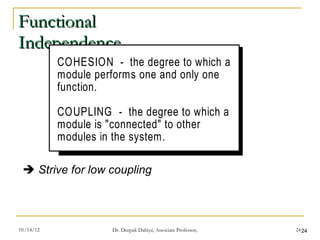 Functional Independence    Strive for low coupling 