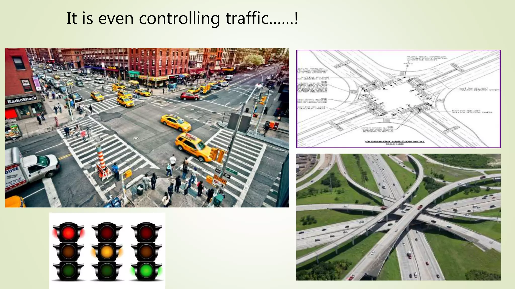 It is even controlling traffic……!
 