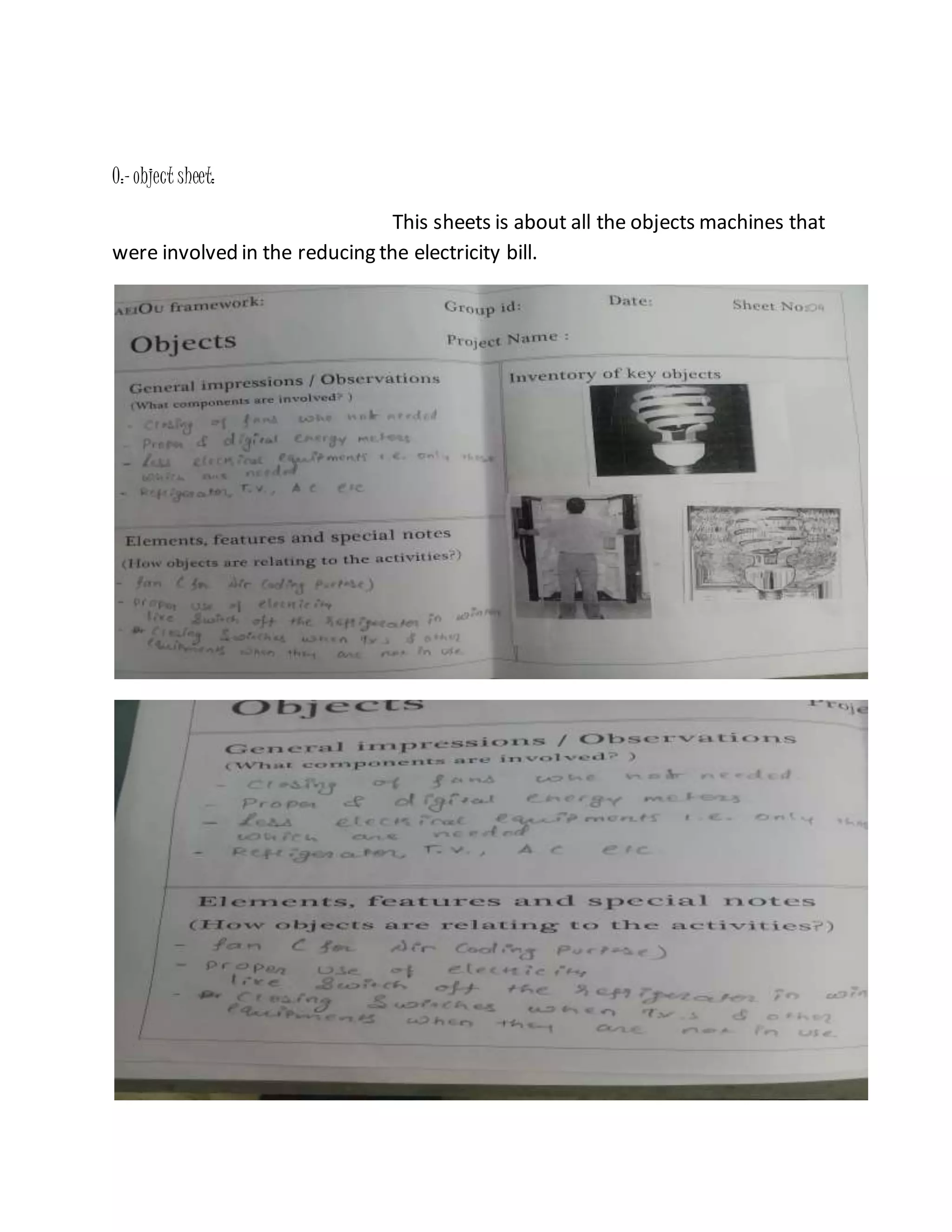 O:-object sheet:
This sheets is about all the objects machines that
were involved in the reducing the electricity bill.
 