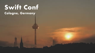 Swift Conf
Cologne, Germany
 