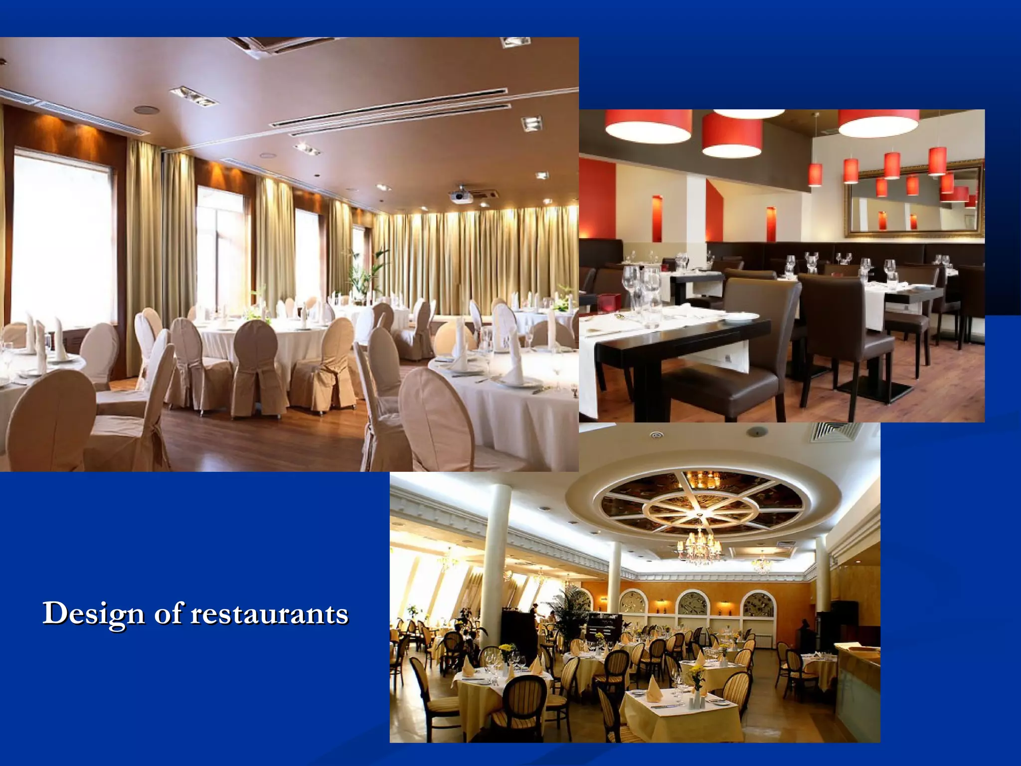 Design of restaurants