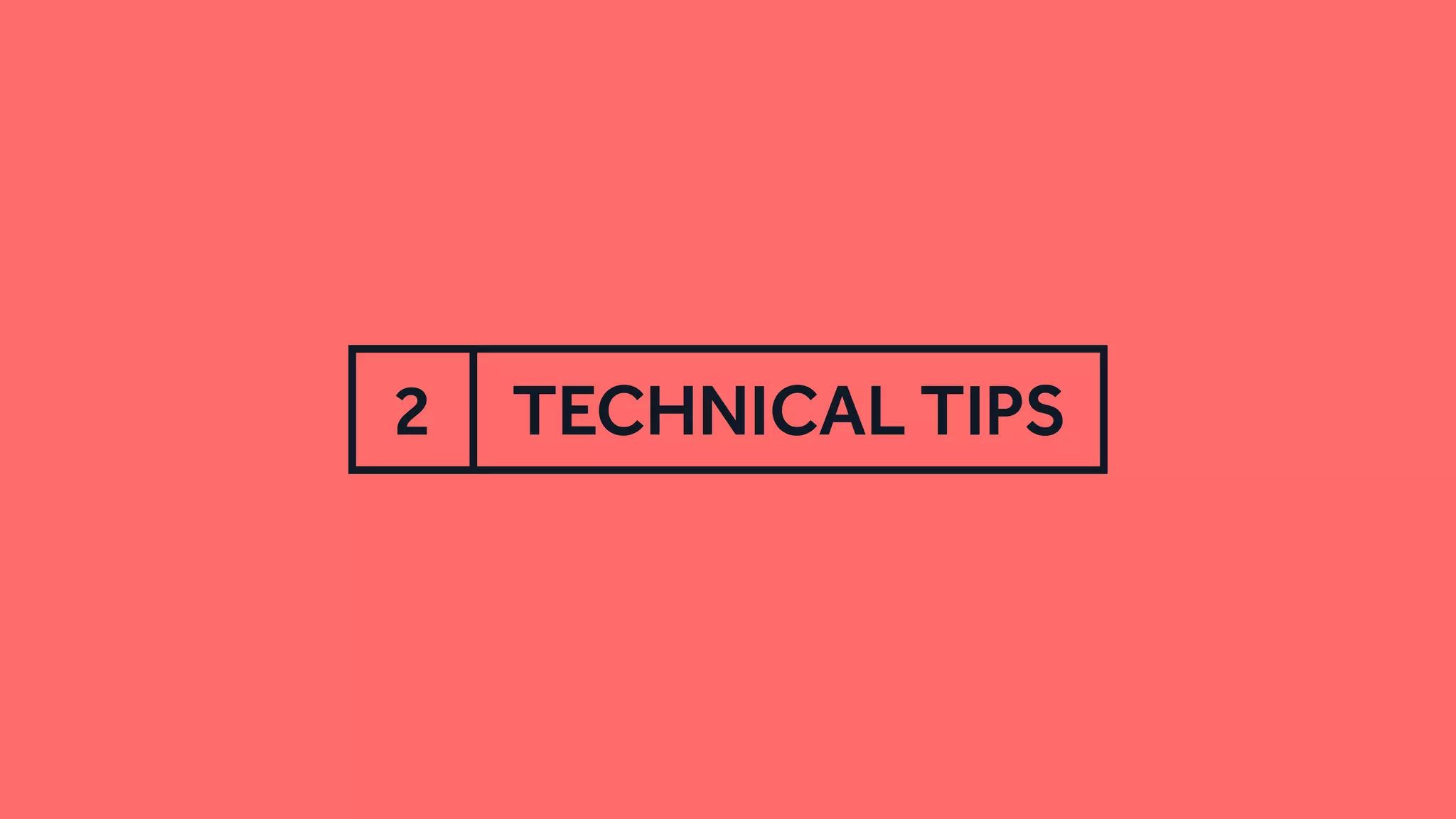 TECHNICAL TIPS2
 