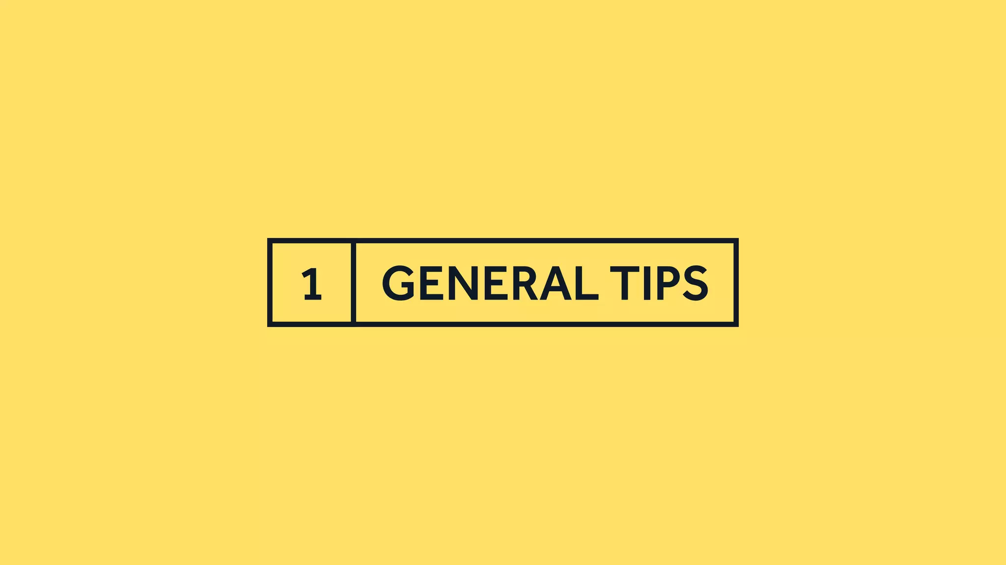 GENERAL TIPS1
 