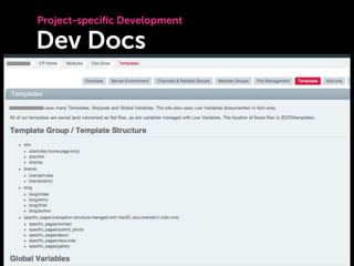 Project-speciﬁc Development

Dev Docs




                              Designer-Friendly EE   Engine Summit   14
 