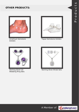 A Member of
OTHER PRODUCTS:
Amethyst Gemstone
Anklets
Topaz Gemstone Anklets
Sterling Silver CZ
Wedding Ring Sets
Sterling Silver Bridal Sets
Products
 