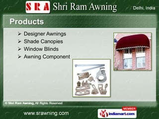 Products
    Designer Awnings
    Shade Canopies
    Window Blinds
    Awning Component
 