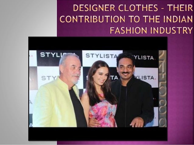 Designer clothes - their contribution to the Indian fashion industry