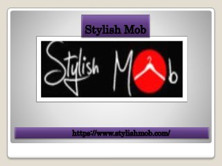 Stylish Mob
https://www.stylishmob.com/
 
