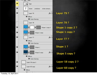 Layer 79 ?


                          Layer 78 ?

                          Shape 1 copy 2 ?
                          Shape 1 copy ?

                          Layer 77 ?


                          Shape 1 ?

                          Shape 5 copy ?


                          Layer 58 copy 2 ?

                          Layer 60 copy ?

Tuesday, 12. April 2011
 
