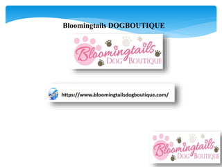 Bloomingtails DOGBOUTIQUE
 
