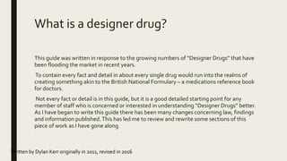 Dylan Kerr's designer drugs presentation . 