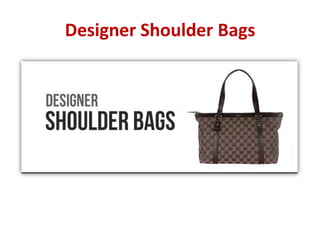 Designer Shoulder Bags
 