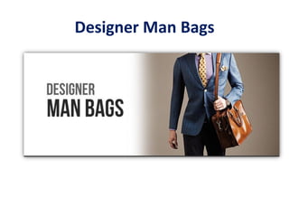 Designer Man Bags
 